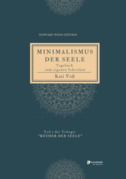 MINIMALISMUS DER SEELE (schwarz-weiß-Edition)