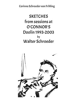 SKETCHES from sessions at O'CONNOR'S Doolin 1993 - 2003