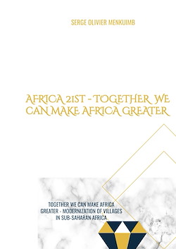 AFRICA 21st -           TOGETHER WE CAN MAKE AFRICA GREATER