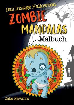 Das lustige Halloween Zombie Mandalas Malbuch